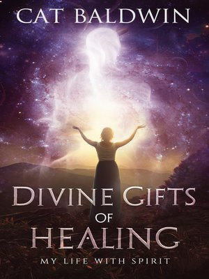 cover image of Divine Gifts of Healing-My Life with Spirit